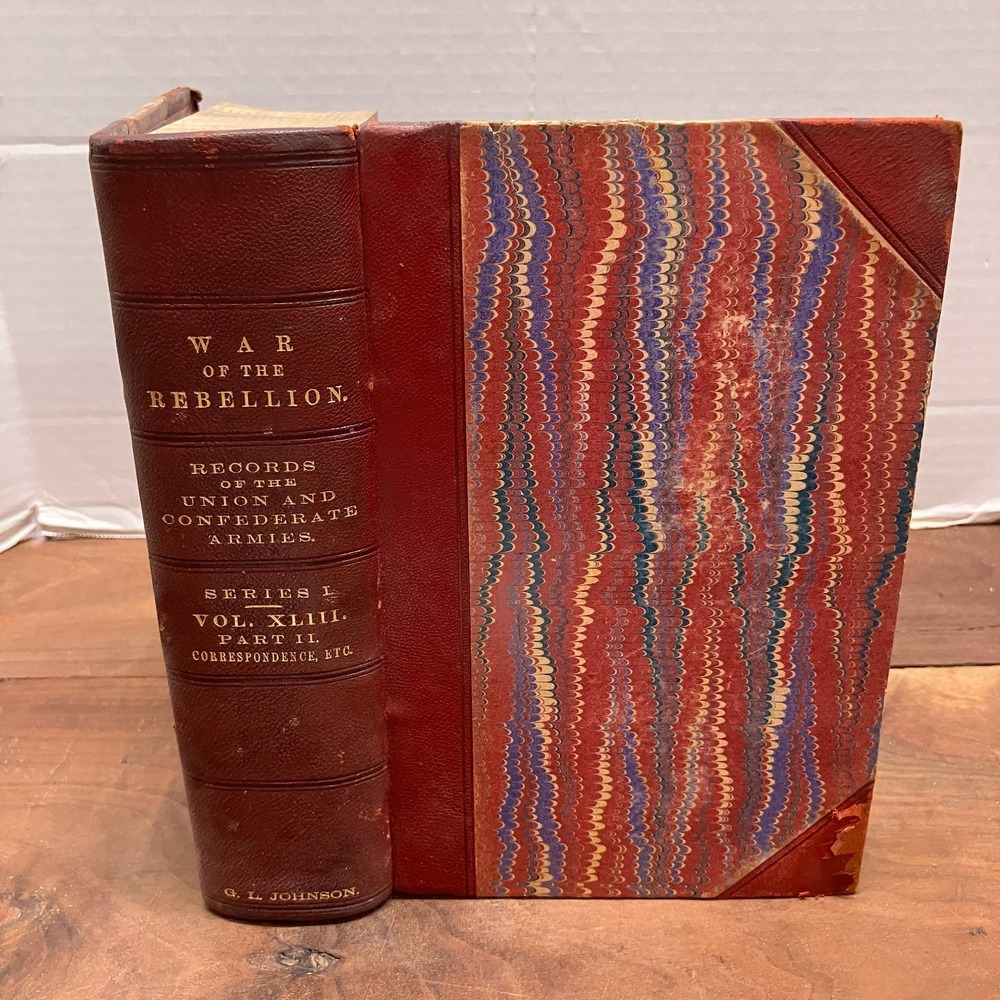 War of the Rebellion Official Records Vol XLIII Part II 1893 Civil War History